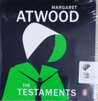 The Testaments written by Margaret Atwood performed by Bryce Dallas Howard, Ann Dowd, Mae Whitman and Derek Jacobi on CD (Unabridged)